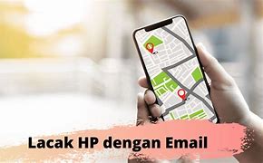 Cara Mencari Hp Yang Hilang Dengan Email