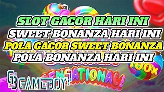 Pola Sweet Bonanza Gacor Hari Ini